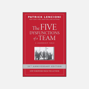 The Five Dysfunctions of a Team