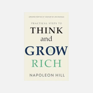 Practical Step to Think and Grow Rich